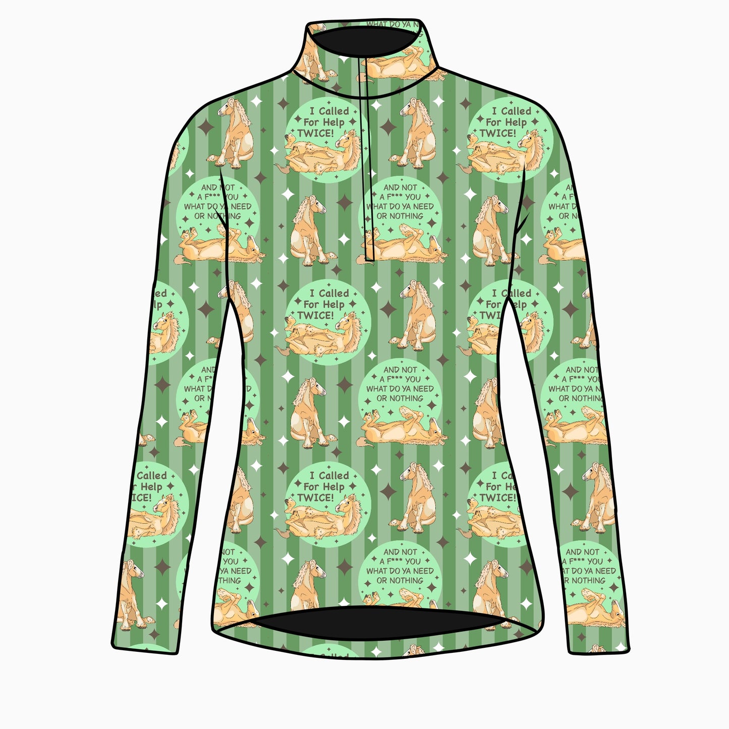 PREORDER I called for help twice green  long sleeve quarter
