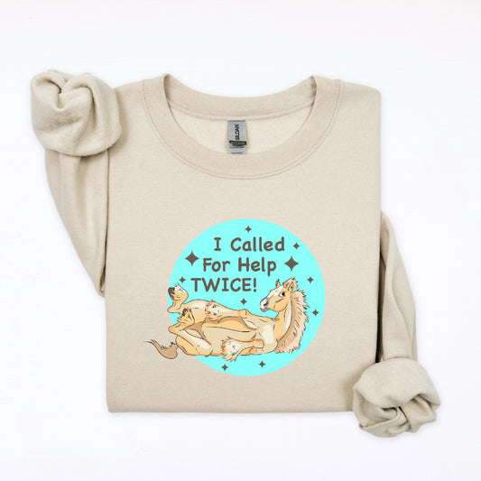 PREORDER I called for help twice! crewneck sweatshirt