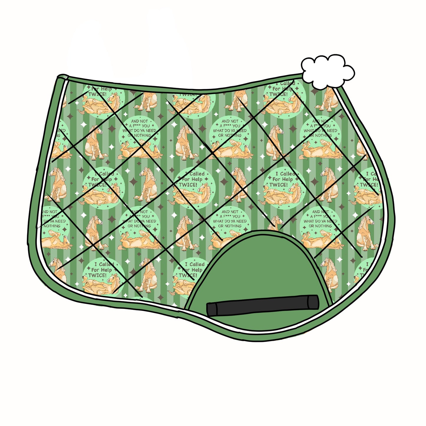 PRE ORDER I called for help twice green saddle pad jump/dressage