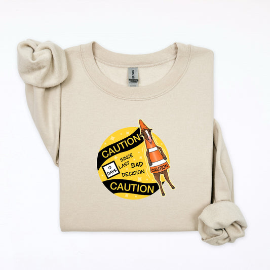 PREORDER 0 days since last bad decision crewneck sweatshirt